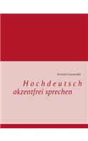 Hochdeutsch akzentfrei Sprechen
