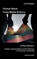 Orphan Black: Crazy Media Science: Cosima Niehaus: Lesbian representation and its influence on the queer community