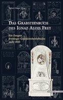 Das Grabsteinbuch Des Ignaz Alois Frey