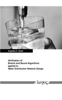 Verification of Branch and Bound Algorithms Applied to Water Distribution Network Design