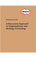 A Discursive Approach to Organizational and Strategy Consulting