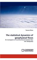 The statistical dynamics of geophysical flows