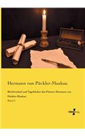 Briefwechsel und Tagebücher des Fürsten Hermann von Pückler-Muskau