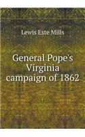 General Pope's Virginia Campaign of 1862