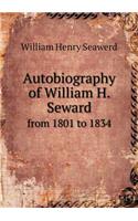 Autobiography of William H. Seward from 1801 to 1834