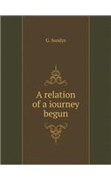 A relation of a iourney begun: (English)