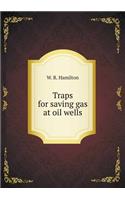 Traps for Saving Gas at Oil Wells