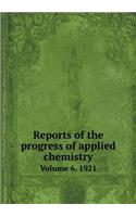 Reports of the progress of applied chemistry Volume 6. 1921: (English)