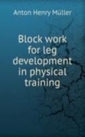 Block work for leg development in physical training