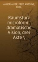 RAUMSTURZ MICROFORM DRAMATISCHE VISION