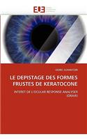 Depistage Des Formes Frustes de Keratocone