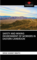 Safety and Mining Environment of Workers in Eastern Cameroon