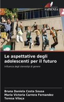 Le aspettative degli adolescenti per il futuro