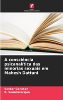 A consciência psicanalítica das minorias sexuais em Mahesh Dattani