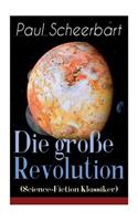 Die große Revolution (Science-Fiction Klassiker)