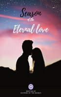 SEASON OF ETERNAL LOVE (VOL-1)