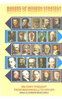Makers Of Modern Strategy: Military Thought From Machiavelli To Hitler