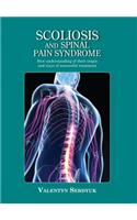 Scoliosis and Spinal Pain Syndrome: New Understanding of Their Origin and Ways of Successful Treatment