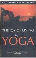 The Joy of Living By Yoga