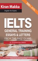 Kiran Makkar IELTS General Training Essays & Letters From The Past Exams