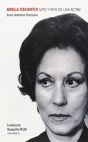 Adela Escartin, mito y rito de una actriz, volumen II