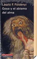Goya y El Abismo Del Alma/ Goya and the abyss of the soul