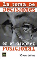TOMA DE DECISIONES EN EL AJEDREZ POSICIONAL, LA