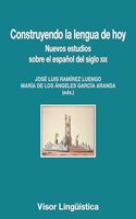 Construyendo la lengua de hoy: Nuevos estudios sobre el espanol del siglo XIX