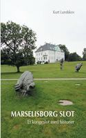 Marselisborg Slot: Et kongeslot med historier