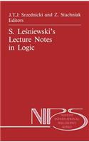 S. Leśniewski's Lecture Notes in Logic