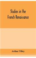 Studies in the French renaissance