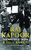 Raj Kapoor: The Master at Work