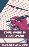 Your Word Is Your Wand