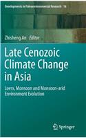 Late Cenozoic Climate Change in Asia
