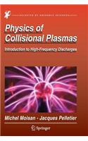 Physics of Collisional Plasmas