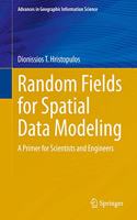 Random Fields for Spatial Data Modeling: A Primer for Scientists and Engineers