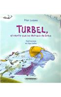 Turbel, el Viento Que Se Disfrazo de Brisa