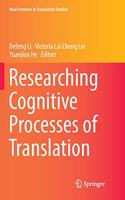 Researching Cognitive Processes of Translation