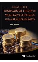 Essays in the Fundamental Theory of Monetary Economics and Macroeconomics