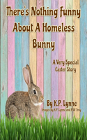 There's Nothing Funny About A Homeless Bunny