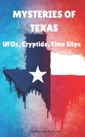 Mysteries of Texas: UFOs, Cryptids, Time Slips