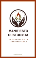 Manifiesto Custodista: En Defensa de la Libertad Plena