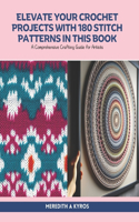 Elevate Your Crochet Projects with 180 Stitch Patterns in this Book