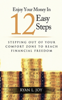 Enjoy Your Money in 12 Easy Steps