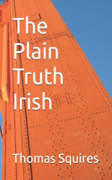 The Plain Truth Irish