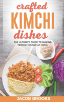Crafted Kimchi Dishes