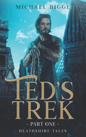 Ted's Trek Part One