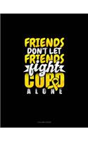 Friends Don't Let Friends Fight Copd Alone: 3 Column Ledger(33 3 Column Ledger)