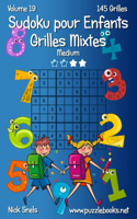 Sudoku pour Enfants Grilles Mixtes - Medium - Volume 19 - 145 Grilles: (19 Sudoku Pour Enfants)