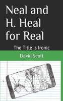 Neal and H. Heal for Real